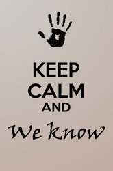 keep_calm_and_we_know_by_yurai_kun-d4oavtc.jpg